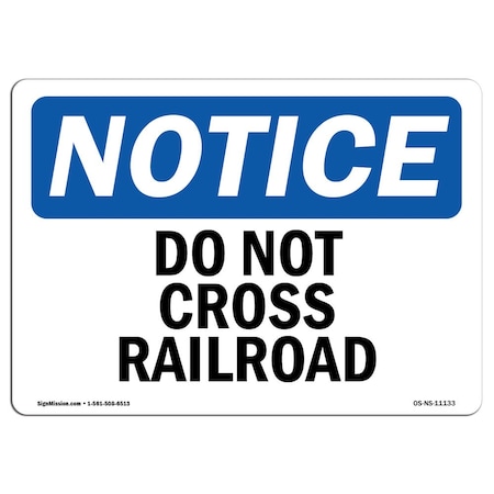 Signmission Safety Sign, OSHA Notice, 10" Height, Rigid Plastic, Do Not Cross Railroad Sign, Landscape OS-NS-P-1014-L-11133